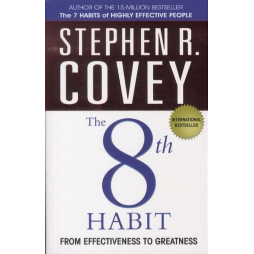 Stephen R. Covey - The 8th Habit: from Effectiveness to Greatness