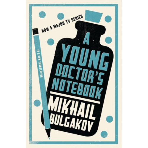 Mikhail Afanasevich Bulgakov - A Young Doctor's Notebook: New Translation