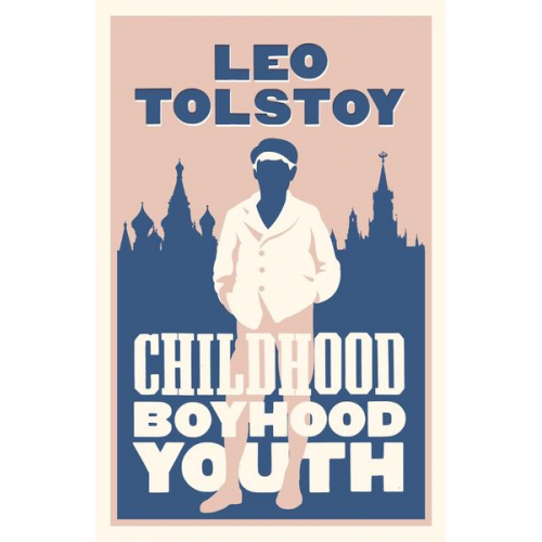 Leo Tolstoy - Childhood, Boyhood, Youth: New Translation