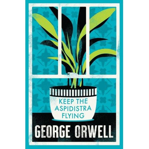 George Orwell - Keep the Aspidistra Flying