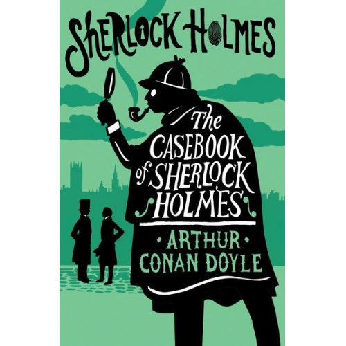 Arthur Conan Doyle - The Casebook of Sherlock Holmes