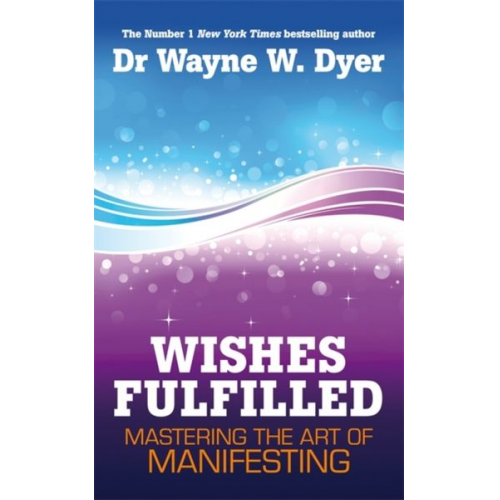 Wayne Dyer - Wishes Fulfilled