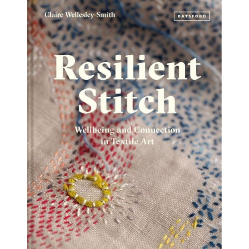 Claire Wellesley-Smith - Resilient Stitch