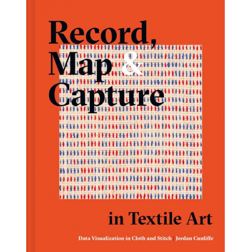 Jordan Cunliffe - Record, Map and Capture in Textile Art