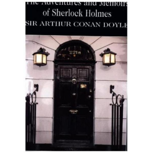 Arthur Conan Doyle - The Adventures & Memoirs of Sherlock Holmes