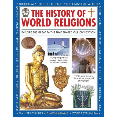 Simon Adams - The History of World Religions: Explore the Great Faiths That Shaped Our Civilization