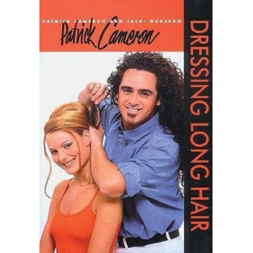 Patrick Cameron Jacki Wadeson R. Ed. Cameron - Patrick Camaron: Dressing Long Hair