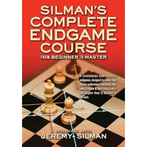 Jeremy Silman - Silman's Complete Endgame Course: From Beginner to Master