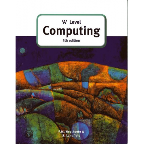 Pat Heathcote Sylvia Langfield - A' Level Computing (5th Edition)