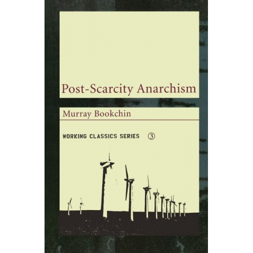 Murray Bookchin - Post-Scarcity Anarchism