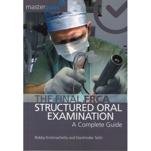 Bobby Krishnachetty Darshinder Sethi - The Final FRCA Structured Oral Examination