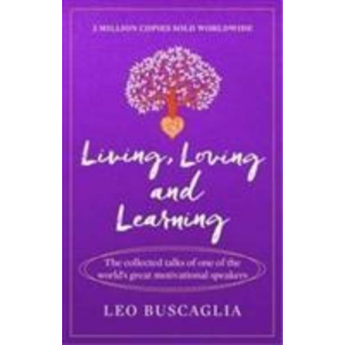 Leo Buscaglia - Living, Loving and Learning