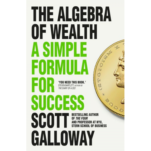 Scott Galloway - The Algebra of Wealth