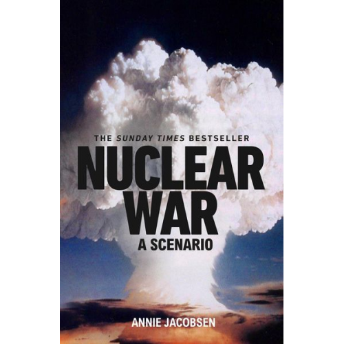 Annie Jacobsen - Nuclear War