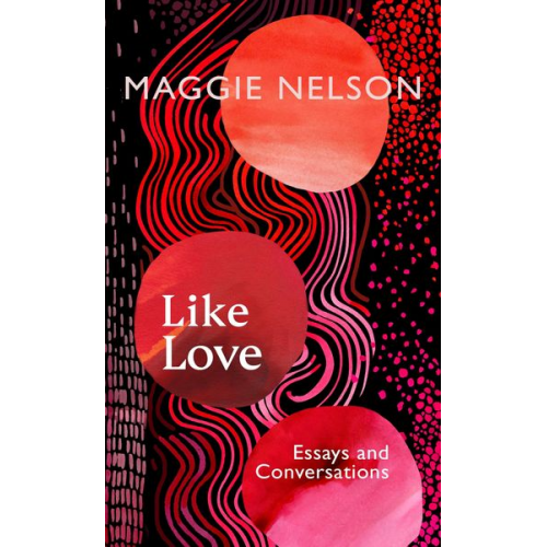 Maggie Nelson - Like Love