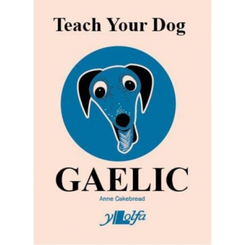 Anne Cakebread - Teach Your Dog Gaelic