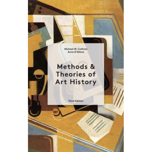 Michael Cothren Anne D'Alleva - Methods and Theories of Art History