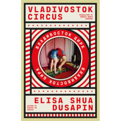 Elisa Shua Dusapin - Vladivostok Circus