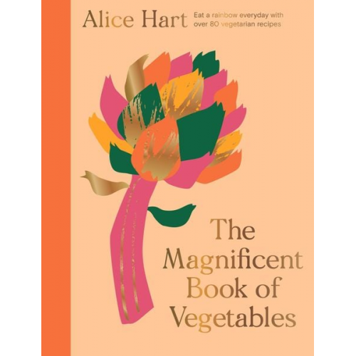 Alice Hart - The Magnificent Book of Vegetables