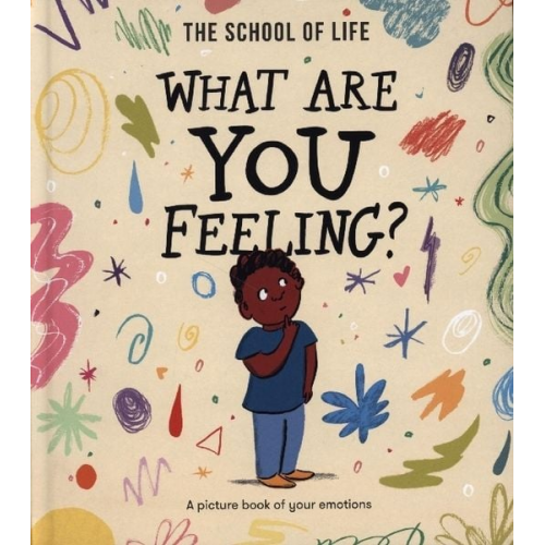 The School of Life - What Are You Feeling?