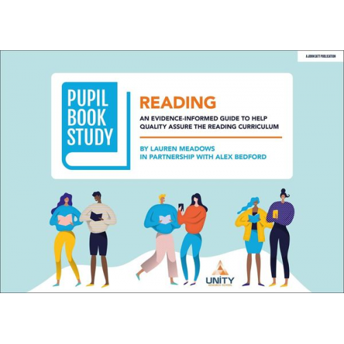 Alex Bedford Lauren Meadows - Pupil Book Study: Reading: An evidence-informed guide to help quality assure the reading curriculum