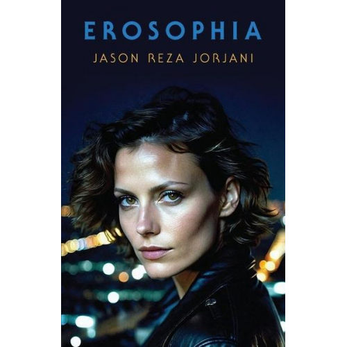 Jason Reza Jorjani - Erosophia