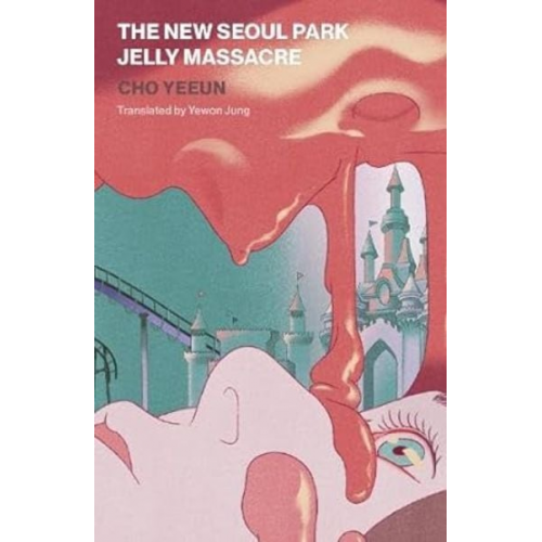 Yeeun Cho - The New Seoul Park Jelly Massacre