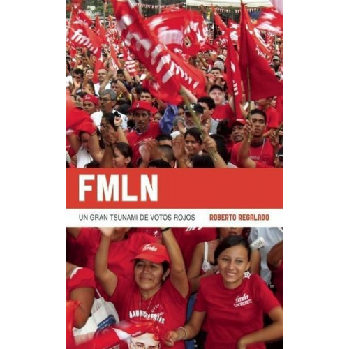 Roberto Regalado - Fmln: Un Gran Tsunami de Votos Rojos