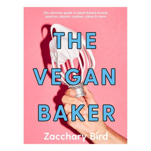 Zaccary Bird - The Vegan Baker