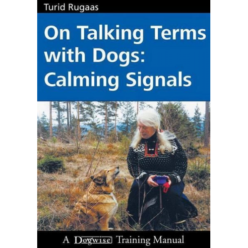 Turid Rugaas - On Talking Terms with Dogs: Calming Signals