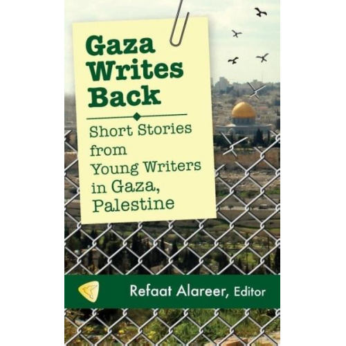 Refaat Alareer - Gaza Writes Back