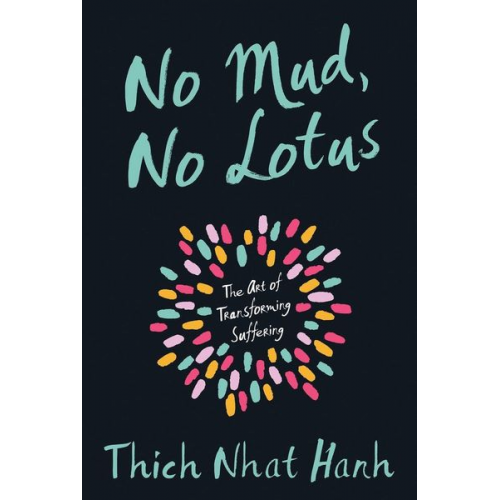 Thich Nhat Hanh - No Mud, No Lotus