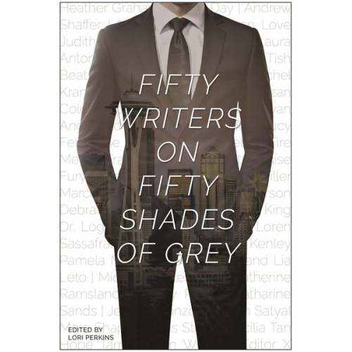 Lori; Day  Sylvia; Rose  MJ Perkins - Fifty Writers on Fifty Shades of Grey