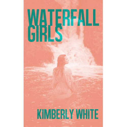 Kimberly White - Waterfall Girls