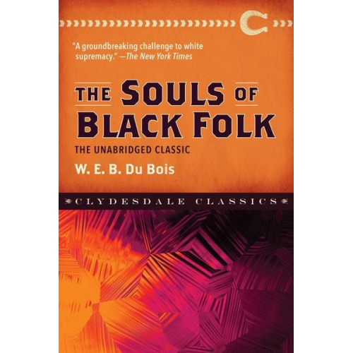 W. E. B. Dubois - The Souls of Black Folk