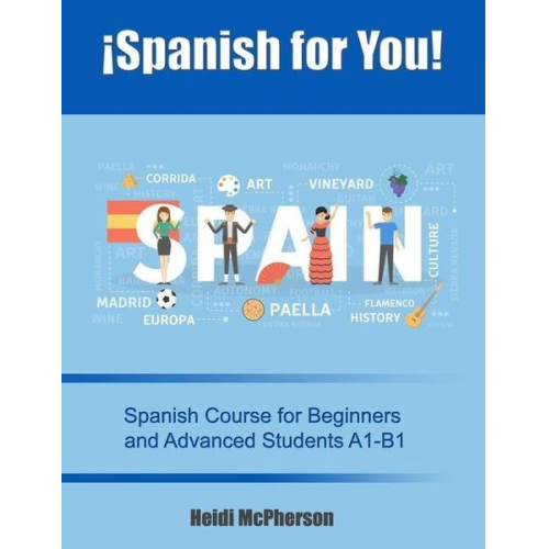 Heidi McPherson - ¡Spanish for You!: Spanish Course for Beginners and Advanced Students A1-B1