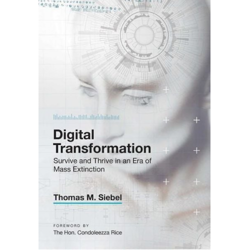 Thomas M. Siebel - Digital Transformation: Survive and Thrive in an Era of Mass Extinction