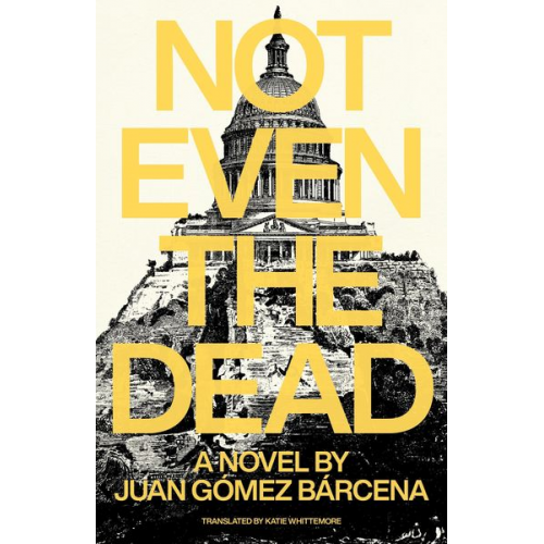 Juan Goméz Barcena - Not Even the Dead