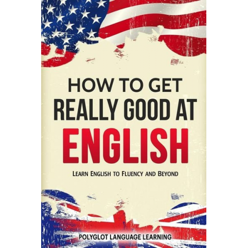 Language Learning Polyglot - How to Get Really Good at English