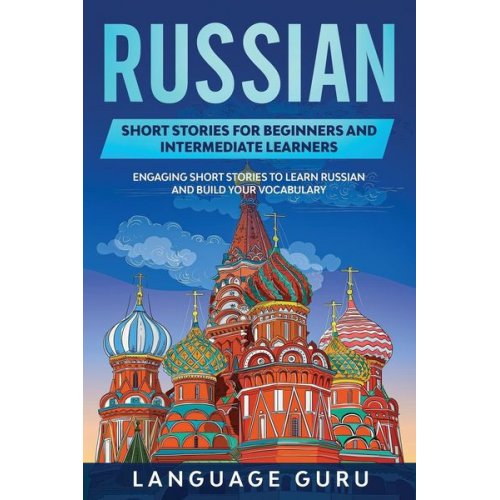 Language Guru - Russian Short Stories for Beginners and Intermediate Learners