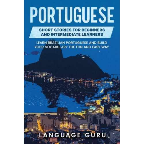 Language Guru - Portuguese Short Stories for Beginners and Intermediate Learners