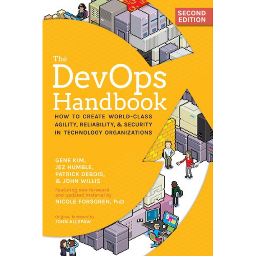 Gene Kim Jez Humble Patrick Debois John Willis Nicole Forsgren - The DevOps Handbook