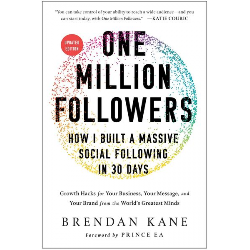 Brendan Kane - One Million Followers, Updated Edition: How I Built a Massive Social Following in 30 Days