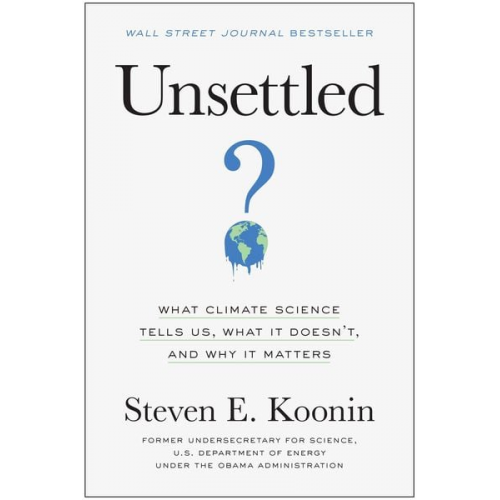 Steven E. Koonin - Unsettled