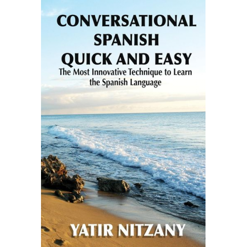 Yatir Nitzany - Conversational Spanish Quick and Easy