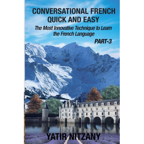 Yatir Nitzany - Conversational French Quick and Easy - PART III