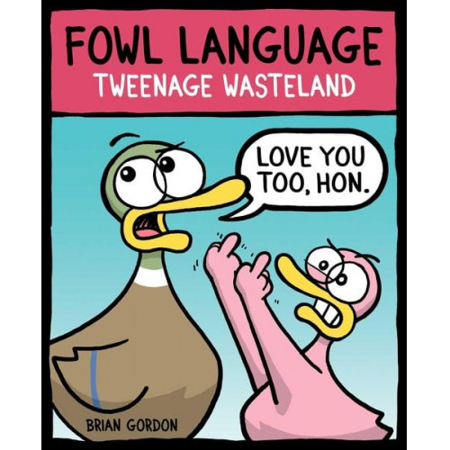 Brian Gordon - Fowl Language: Tweenage Wasteland