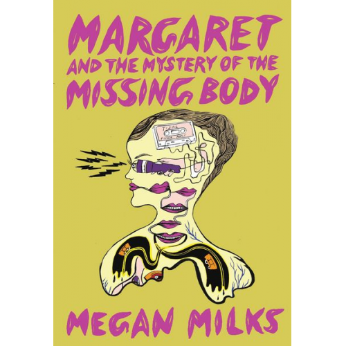 Megan Milks - Margaret and the Mystery of the Missing Body