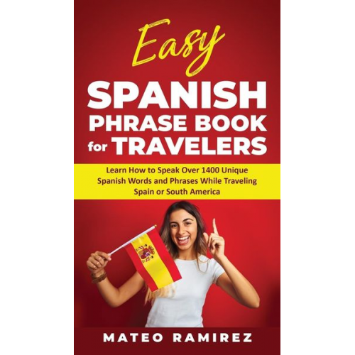 Mateo Ramirez - Easy Spanish Phrase Book for Travelers