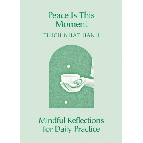 Thich Nhat Hanh - Peace Is This Moment